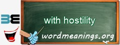 WordMeaning blackboard for with hostility